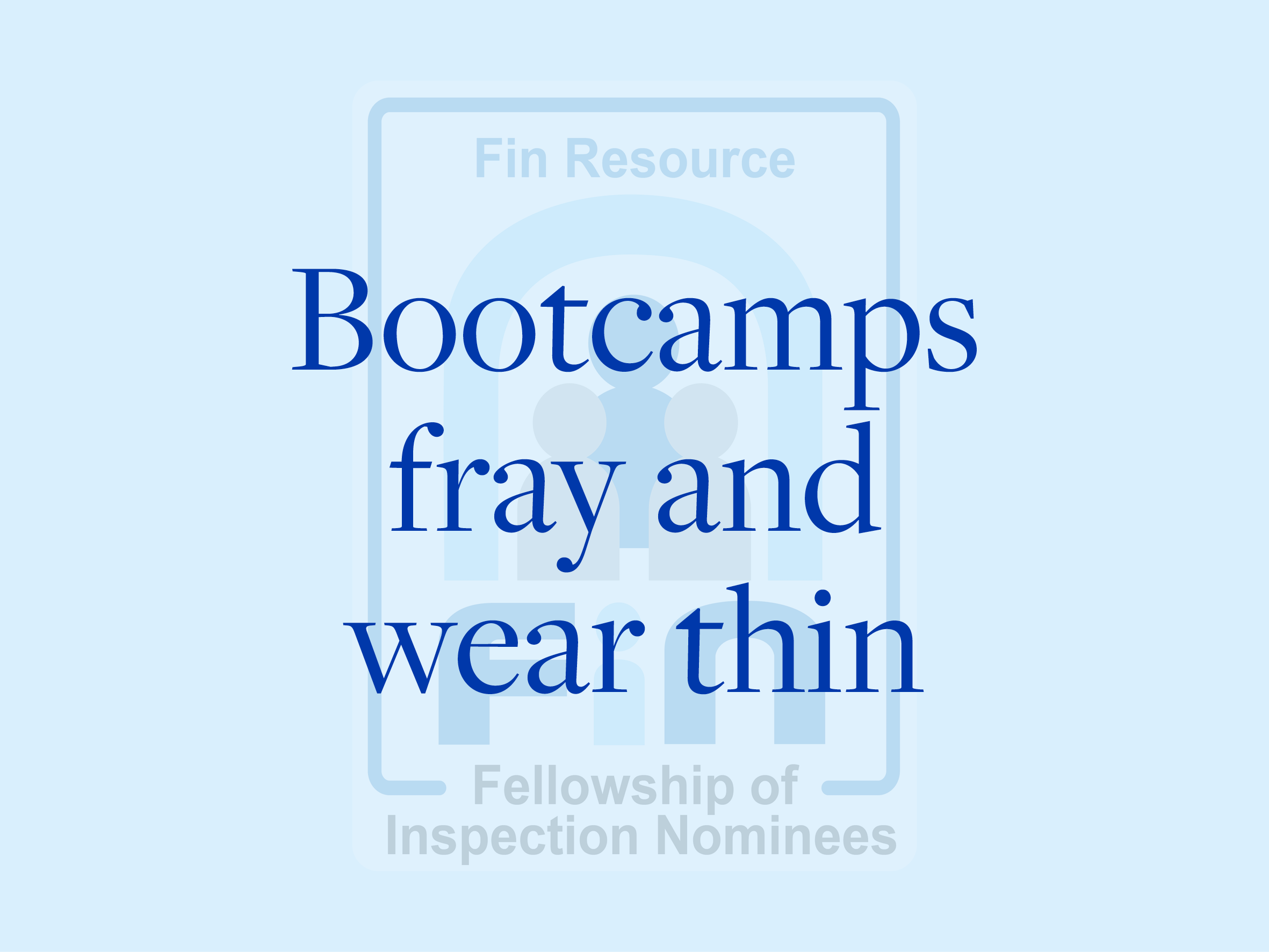 Bootcamps fray and wear thin